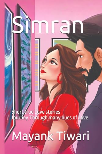 Simran : short true Love stories: Journey Through many hues of Love von Independently published