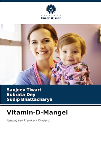 Vitamin-D-Mangel: häufig bei kranken Kindern von Verlag Unser Wissen