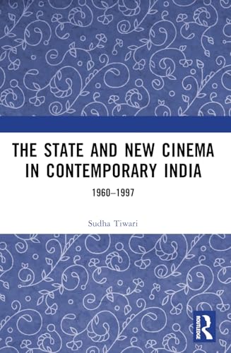 The State and New Cinema in Contemporary India: 1960-1997 The State and New Cinema in Contemporary India: 1960-1997 von Routledge India