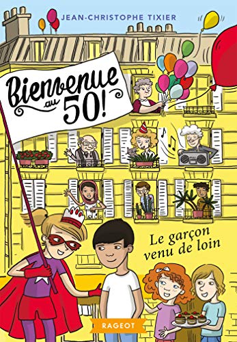 Bienvenue au 50 ! Le garçon venu de loin von RAGEOT