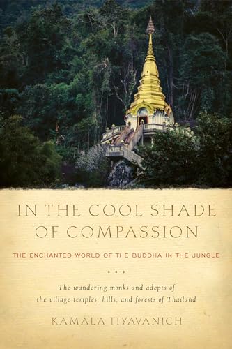 In the Cool Shade of Compassion: The Enchanted World of the Buddha in the Jungle