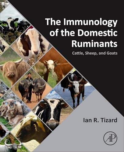 The Immunology of the Domestic Ruminants: Cattle, Sheep, and Goats von Academic Press