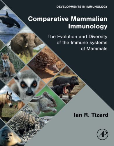 Comparative Mammalian Immunology: The Evolution and Diversity of the Immune Systems of Mammals (Developments in Immunology) von Academic Press