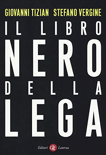 Giovanni Tizian / Stefano Vergine - Il Libro Nero Della Lega (1 BOOKS) von I ROBINSON. LETTURE