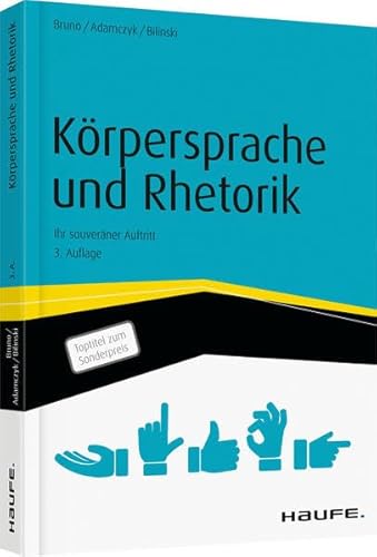 Körpersprache und Rhetorik: Ihr souveräner Auftritt (Haufe Fachbuch)