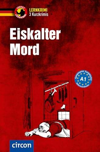 Eiskalter Mord: Deutsch als Fremdsprache (DaF) A1: Deutsch A1 (Compact Lernkrimi - Kurzkrimis)