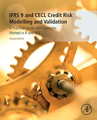 IFRS 9 and CECL Credit Risk Modelling and Validation: A Practical Guide with Examples Worked in R and SAS von Academic Press
