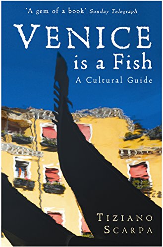 Venice is a Fish: A Cultural Guide von Serpent's Tail
