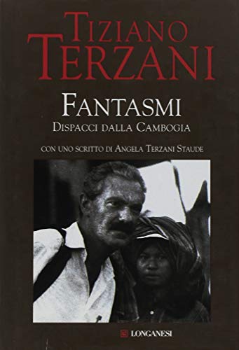 Fantasmi. Dispacci dalla Cambogia Fantasmi. Dispacci dalla Cambogia von Longanesi