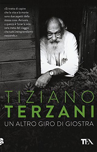 Un altro giro di giostra. Viaggio nel male e nel bene del nostro tempo (Opere di Tiziano Terzani pocket) von TEA