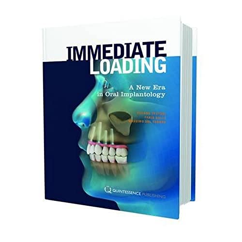 Immediate Loading: A New Era in Oral Implantology Immediate Loading: A New Era in Oral Implantology von Quintessence Publishing