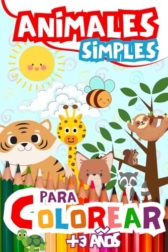 Animales Simples: Descubre un universo de diversión y aprendizaje con 'Animales simples': ¡El libro para colorear que despierta la creatividad en niños de 3 a 6 años - 05 de Febrero 2024 von Independently published
