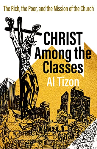 Christ Among the Classes: The Rich, the Poor, and the Mission of the Church (American Society of Missiology, 64, Band 64)