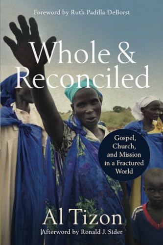 Whole and Reconciled: Gospel, Church, and Mission in a Fractured World von Baker Academic