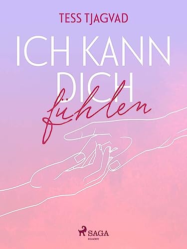 Ich kann dich fühlen: Roman | Fort Lake 1 – Diese College-Romance schickt dich auf eine Achterbahnfahrt der Gefühle! von SAGA Egmont