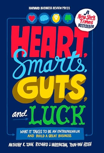 Heart, Smarts, Guts, and Luck: What It Takes to Be an Entrepreneur and Build a Great Business von Harvard Business Review Press