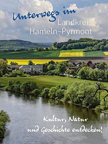 Unterwegs im Landkreis Hameln-Pyrmont: Kultur, Natur und Geschichte entdecken!