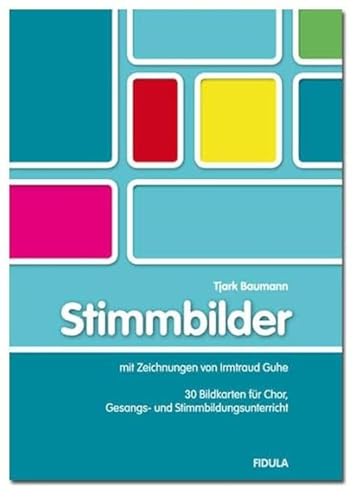 Stimmbilder: 30 Bildkarten für Chor, Gesangs- und Stimmbildungsunterricht