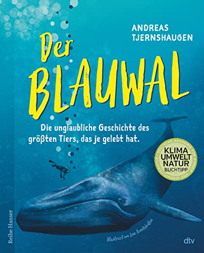Der Blauwal: Die unglaubliche Geschichte des größten Tiers, das je gelebt hat (Reihe Hanser) von dtv Verlagsgesellschaft