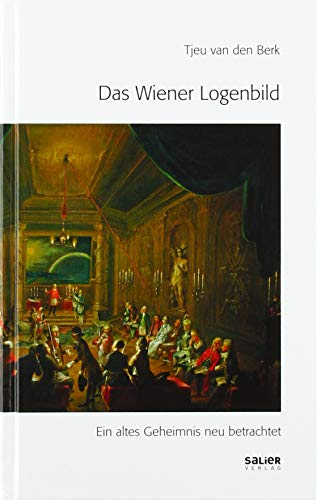 Das Wiener Logenbild: Ein altes Geheimnis neu betrachtet von Salier Verlag