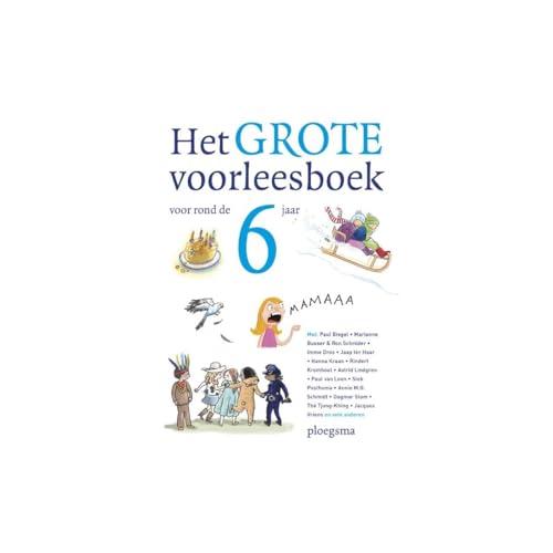 Het grote voorleesboek voor rond de zes jaar (Ploegsma kinder- & jeugdboeken) von Ploegsma
