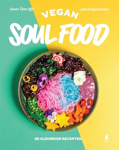 Vegan soul food: 60 kleurrijke recepten von Becht