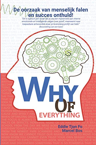 Why of Everything - NL: De oorzaak van menselijk falen en succes onthuld! von Independently published
