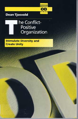 The Conflict Positive Organization: Stimulate Diversity and Create Unity