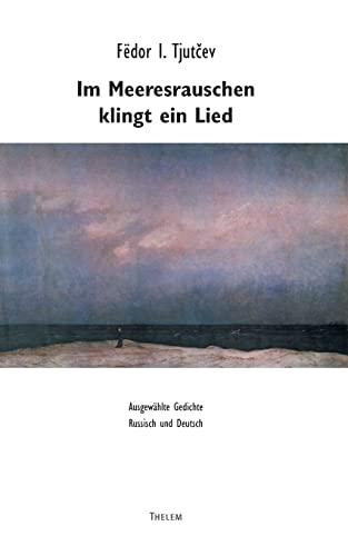 Im Meeresrauschen klingt ein Lied: Ausgewählte Gedichte. Russisch und Deutsch (Kleine Slavische Bibliothek)