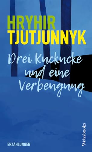 Drei Kuckucke und eine Verbeugung: Erzählungen