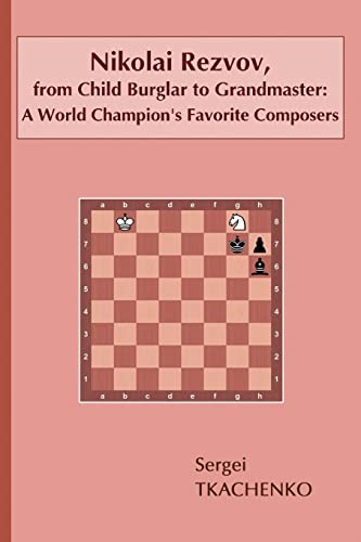 Nikolai Rezvov, from Child Burglar to Grandmaster: A World Champion's Favorite Composers