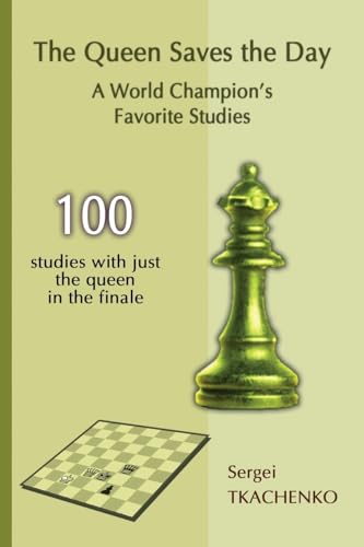 The Queen Saves the Day: A World Champion's Favorite Studies von Limited Liability Company Elk and Ruby Publishing House