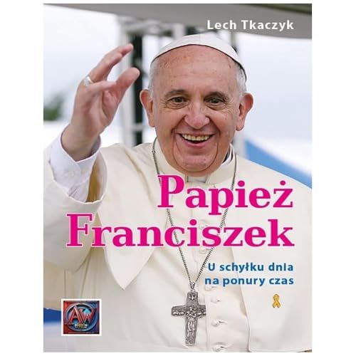 Papież Franciszek U schyłku dnia na ponury czas Papież Franciszek U schyłku dnia na ponury czas von Astrum