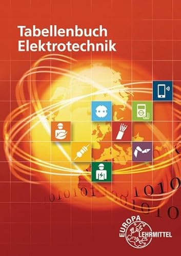 Tabellenbuch Elektrotechnik: Tabellen - Formeln - Normenanwendungen von Europa-Lehrmittel