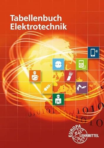 Tabellenbuch Elektrotechnik: Tabellen - Formeln - Normenanwendungen von Europa Lehrmittel Verlag