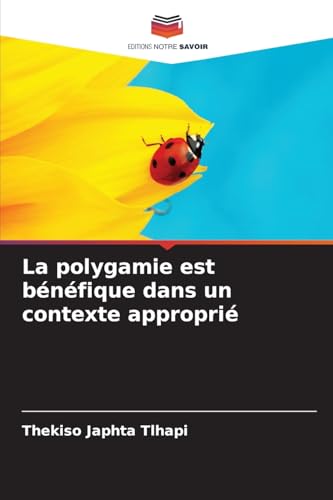 La polygamie est bénéfique dans un contexte approprié: DE von Editions Notre Savoir
