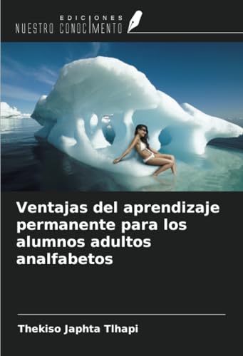 Ventajas del aprendizaje permanente para los alumnos adultos analfabetos von Ediciones Nuestro Conocimiento