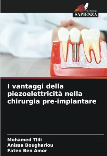 I vantaggi della piezoelettricità nella chirurgia pre-implantare von Edizioni Sapienza