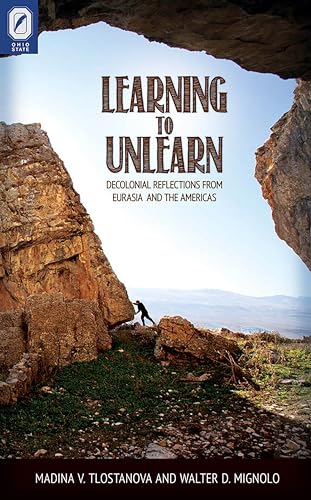 Learning to Unlearn: Decolonial Reflections from Eurasia and the Americas (Transoceanic Series)