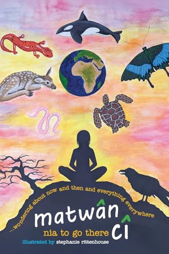 matwân cî ...wondering about now and then and everything everywhere: poems matwân cî ...wondering about now and then and everything everywhere: poems von Modern History Press