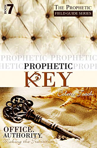 Prophetic Key (The Prophet's Field Guide Series, Band 7)