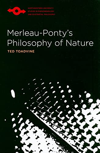 Merleau-Ponty's Philosophy of Nature (Northwestern University Studies in Phenomenology and Existenial Philosophy)