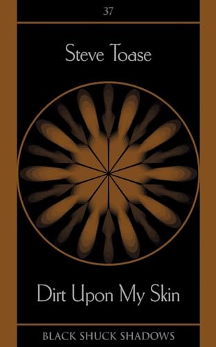 Dirt Upon My Skin (Black Shuck Shadows, Band 37)