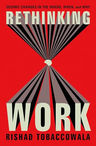 Rethinking Work: Seismic Changes in the Where, When, and Why von HarperCollins