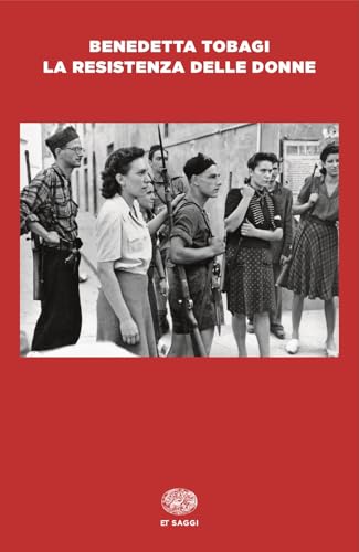 La Resistenza delle donne (Einaudi tascabili. Saggi) von Einaudi