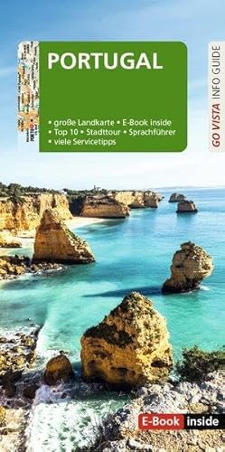 GO VISTA: Reiseführer Portugal: Mit Faltkarte und E-Book inside GO VISTA: Reiseführer Portugal: Mit Faltkarte und E-Book inside von Vista Point