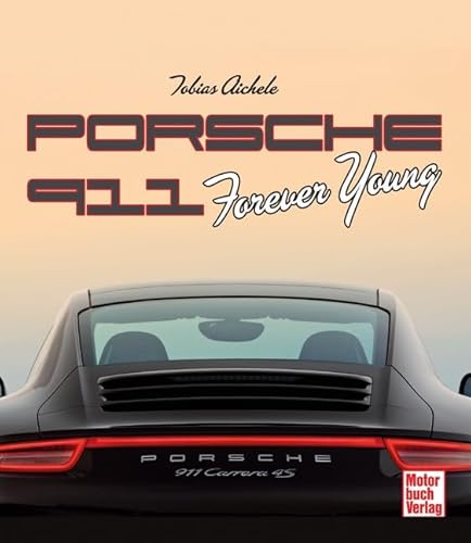 Porsche 911: Forever Young