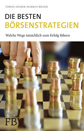 Die besten Börsenstrategien: Welche Wege Tatsächlich Zum Erfolg Führen (Capitalbuch) von FinanzBuch Verlag
