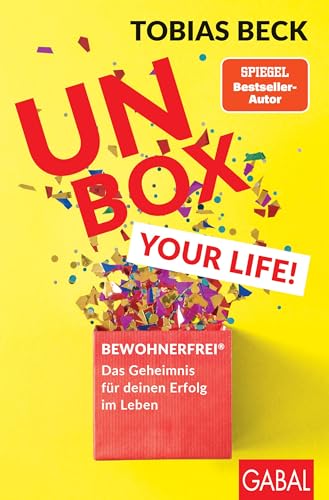 Unbox your Life!: BEWOHNERFREI®: Das Geheimnis für deinen Erfolg im Leben (Dein Erfolg) von GABAL Verlag GmbH