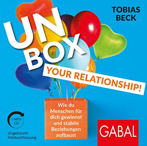 Unbox your Relationship!: Wie du Menschen für dich gewinnst und stabile Beziehungen aufbaust (Dein Erfolg) von GABAL Verlag GmbH
